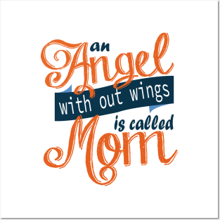 An Angel With Out Wings is Called Mom Posters and Art